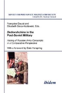 Dedovshchina in the Post-Soviet Military. Hazing of Russian Army Conscripts in a Comparative Perspective