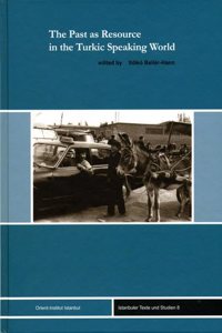 The Past as Resource in the Turkic Speaking World