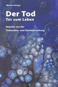 Tod - Tor zum Leben