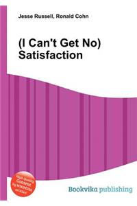 (i Can't Get No) Satisfaction