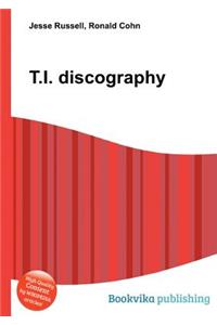 T.I. Discography