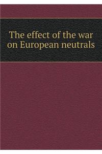 The Effect of the War on European Neutrals