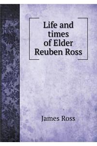 Life and times of Elder Reuben Ross