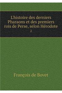 L'Histoire Des Derniers Pharaons Et Des Premiers Rois de Perse, Selon Hérodote 2