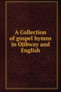 Collection of gospel hymns in Ojibway and English