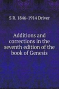Additions and corrections in the seventh edition of the book of Genesis