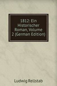 1812: Ein Historischer Roman, Volume 2 (German Edition)