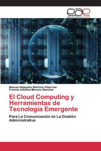 Cloud Computing y Herramientas de Tecnología Emergente