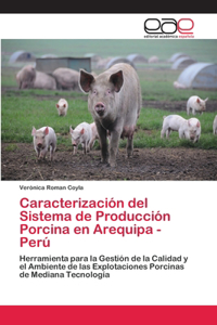 Caracterización del Sistema de Producción Porcina en Arequipa - Perú