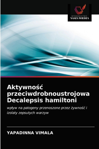 Aktywnośc przeciwdrobnoustrojowa Decalepsis hamiltoni