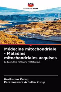 Médecine mitochondriale - Maladies mitochondriales acquises