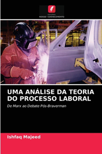 Uma Análise Da Teoria Do Processo Laboral