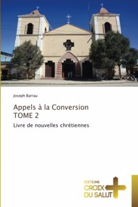 Appels à la Conversion TOME 2