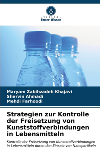 Strategien zur Kontrolle der Freisetzung von Kunststoffverbindungen in Lebensmitteln