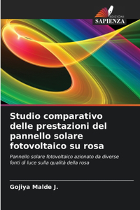 Studio comparativo delle prestazioni del pannello solare fotovoltaico su rosa