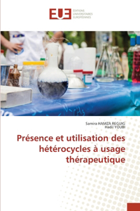 Présence et utilisation des hétérocycles à usage thérapeutique