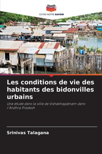 Les conditions de vie des habitants des bidonvilles urbains