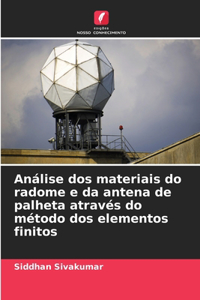 Análise dos materiais do radome e da antena de palheta através do método dos elementos finitos