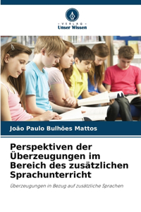 Perspektiven der Überzeugungen im Bereich des zusätzlichen Sprachunterricht