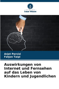 Auswirkungen von Internet und Fernsehen auf das Leben von Kindern und Jugendlichen