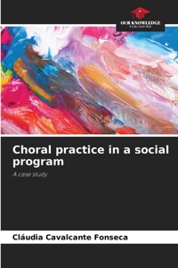 Choral practice in a social program