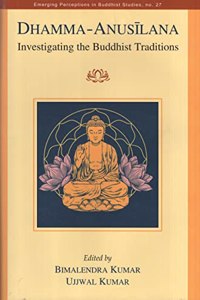 Dhamma - Anusilana: Investigating the Buddhist Traditions