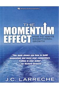 The Momentum Effect : How to Ignite Exceptional Growth