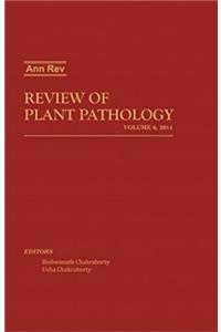 Annual Review of Plant Pathology Vol.6, 2014