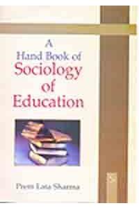A Hand Book Of Sociology Of Education