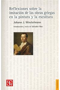 Reflexiones Sobre La Imitacion De Las Obras Griegas En La Pintura y La Escultura