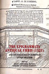 Epigrammata Antiquae Urbis (1521) and Its Influence on European Antiquarianism