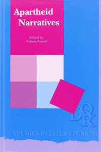 Apartheid Narratives: 31 (DQR Studies in Literature)