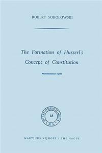 The Formation of Husserl's Concept of Constitution
