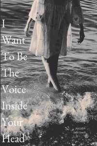 I Want To Be The Voice Inside Your Head