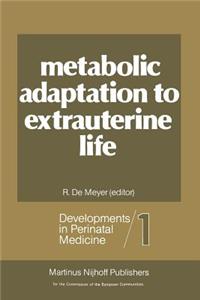 Metabolic Adaptation to Extrauterine Life