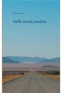 Siellä missä jossakin