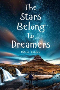 The Stars Belong to Dreamers