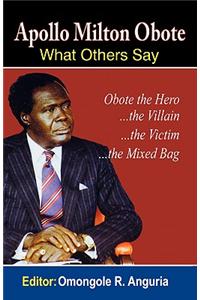 Apollo Milton Obote: What Others Say