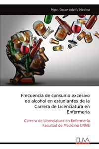 Frecuencia de consumo excesivo de alcohol en estudiantes de la Carrera de Licenciatura en Enfermería