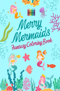 Merry Mermaids Fantasy Coloring Book Cute Mermaid Drawings for Kids 3-9