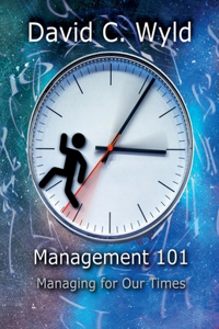 Management 101: Managing for Our Times