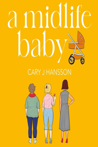 Midlife Baby: Narrated by Neighbours Star, Lisa Armytage