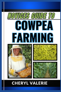 Novices Guide to Cowpea Farming