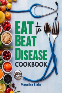 Eat To Beat Disease Cookbook