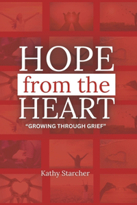 Hope From the Heart: Growing Through Grief