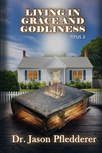 Living in Grace and Godliness