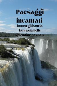 Paesaggi incantati.