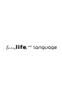 Love, Life, and Language