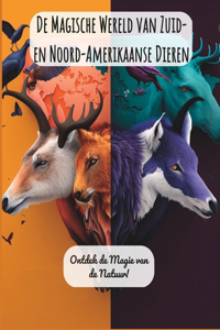 De Magische Wereld van Zuid- en Noord-Amerikaanse Dieren