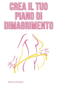 Crea il Tuo Piano di Dimagrimento